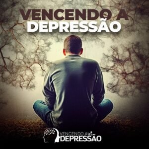Vencendo a Depressão