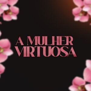 A Mulher Virtuosa